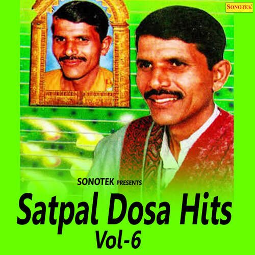 Satpal Dosa Hits Vol 6 Karampal Sharma MP3 Download