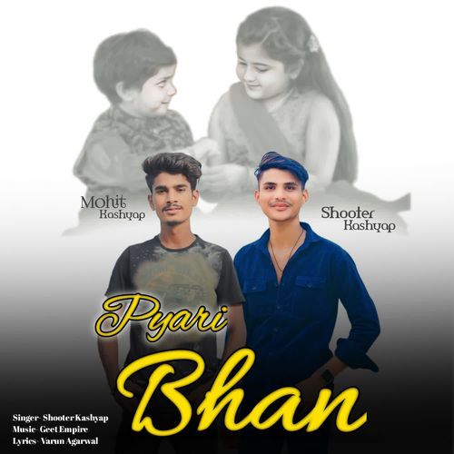 Pyari Bhan Shooter kashyap MP3 Download