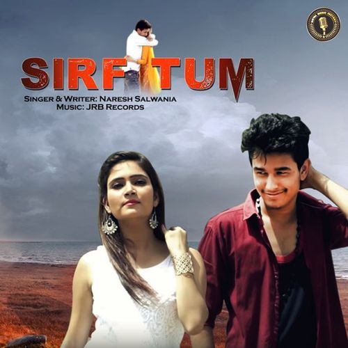 Sirf Tum Naresh Salwania MP3 Download