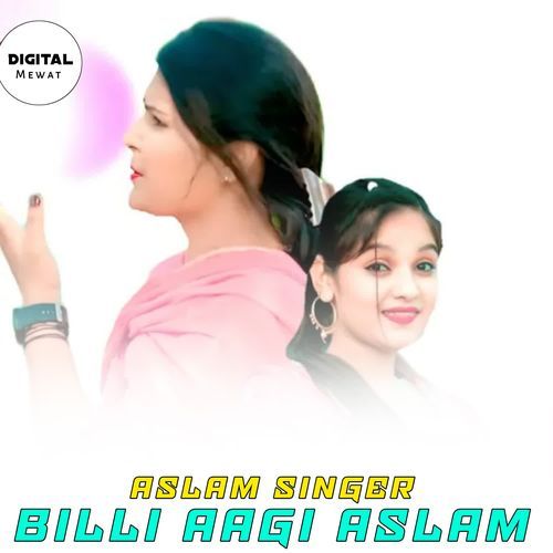 BILLI AAGI ASLAM Aslam Singer Zamidar MP3 Download
