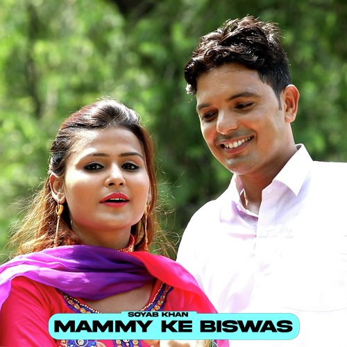 Mammy Ke Biswas Soyab Khan MP3 Download