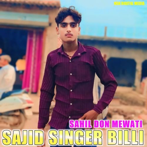 SAJID SINGER BILLI SAHIL DON MEWATI MP3 Download
