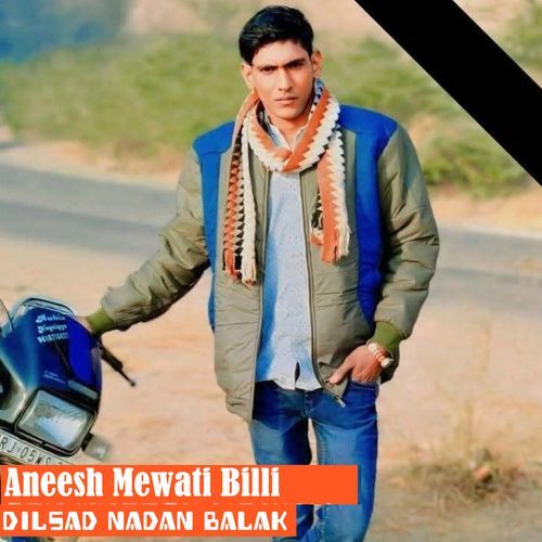Aneesh Mewati Billi Dilsad Nadan Balak MP3 Download