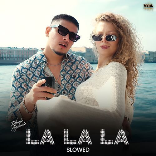La La La (Slowed) Dhanda Nyoliwala MP3 Download
