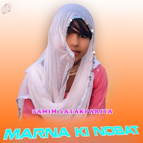 MARNA KI NOBAT Samim Satakpariya MP3 Download