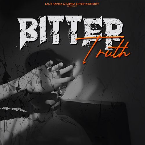 Bitter Truth Lalit Rapria MP3 Download