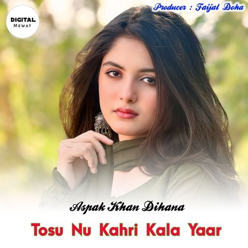 Tosu Nu Kahri Kala Yaar Aspak Khan Dihana MP3 Download