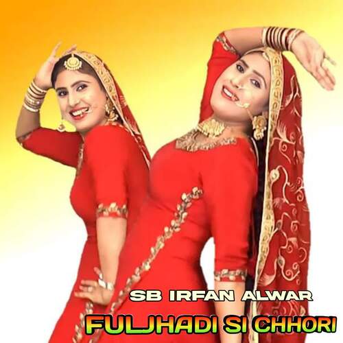 Fuljhadi Si Chhori SB Irfan Alwar MP3 Download