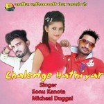 Chalenge Hathiyar - Micheal Duggal Song Download