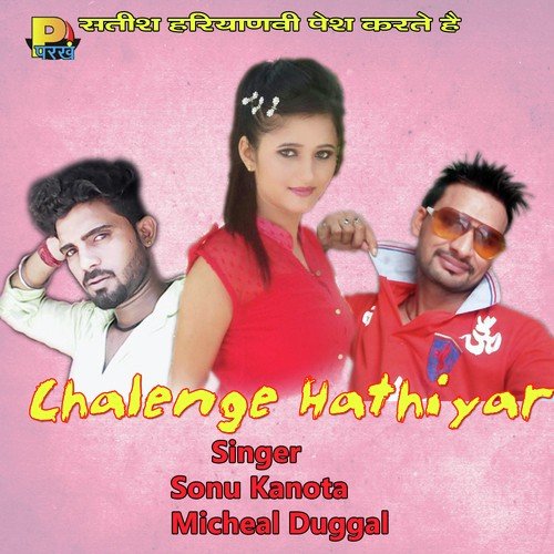 Chalenge Hathiyar Sonu Kanota MP3 Download
