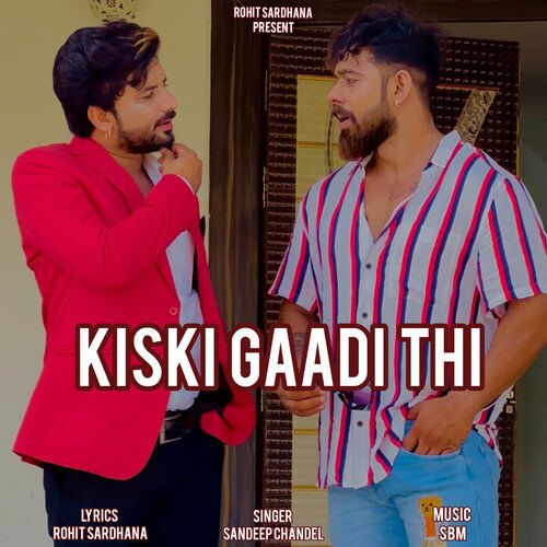 Kiski Gaadi Thi Rohit Sardhana MP3 Download