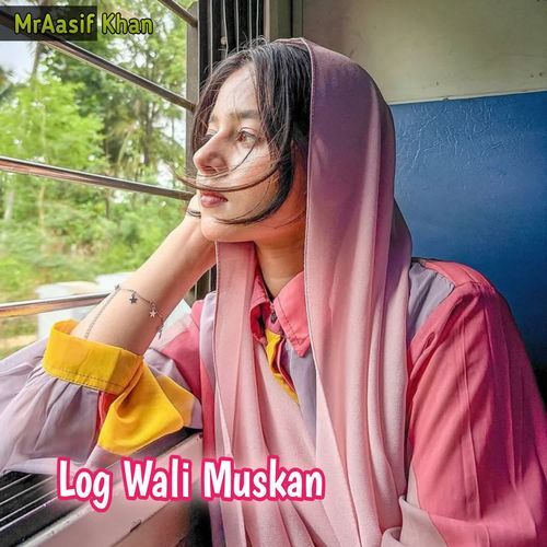 Log Wali Muskan MrAasif khan MP3 Download