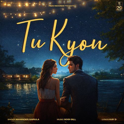 Tu Kyon (Feat. Gogi Gill) Maninder Narula MP3 Download