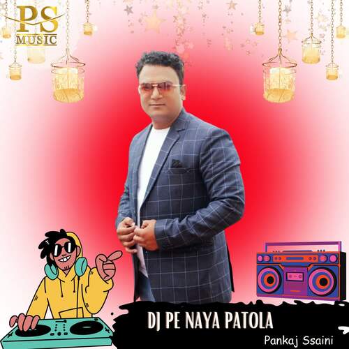 DJ Pe Naya Patola Pankaj Ssaini MP3 Download