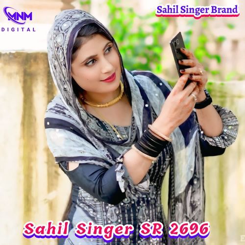 Sahil Singer SR 2696 Sahil Singer Brand MP3 Download