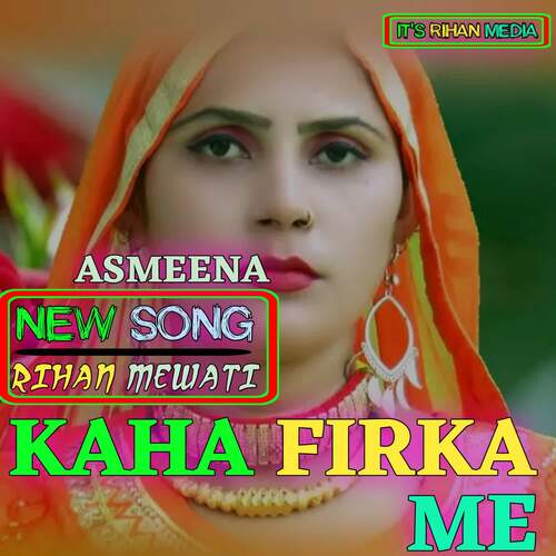 kaha firka me Asmeena MP3 Download