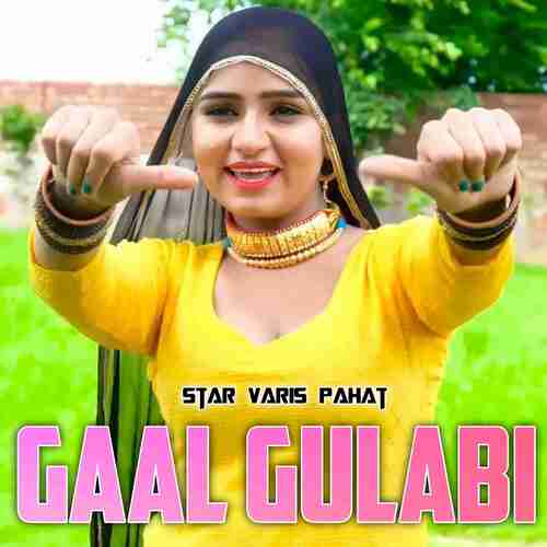 Gaal Gulabi Star Varis Pahat MP3 Download