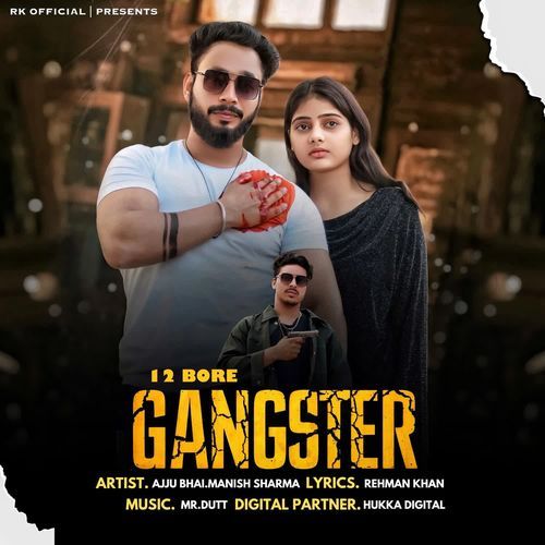 Gangster (12 Bore) Manish Sharma MP3 Download