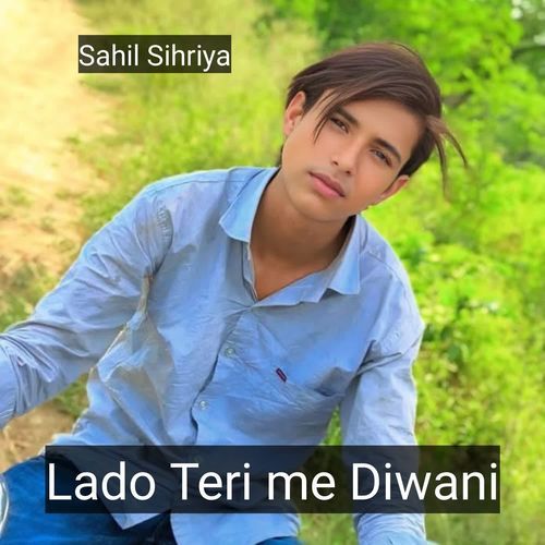 Lado Teri me Diwani Sahil Sihriya MP3 Download