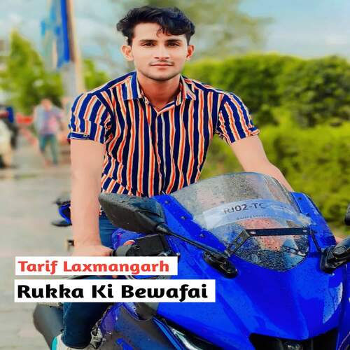 Rukka Ki Bewafai Tarif Laxmangarh MP3 Download