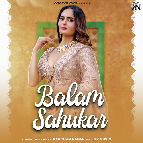 Balam Sahukar Kanchan Nagar MP3 Download