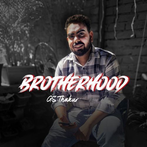 Brotherhood Gs Thakur MP3 Download