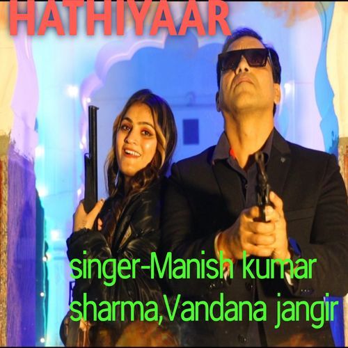 HATHIYAAR Manish Kumar Sharma MP3 Download