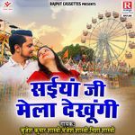 Saiyan Ji Mela Dekhungi - Nisha Shastri Song Download