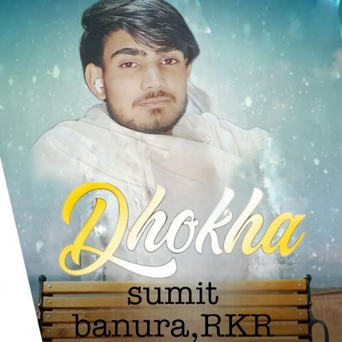 DHOKHA SUMIT BANURA MP3 Download