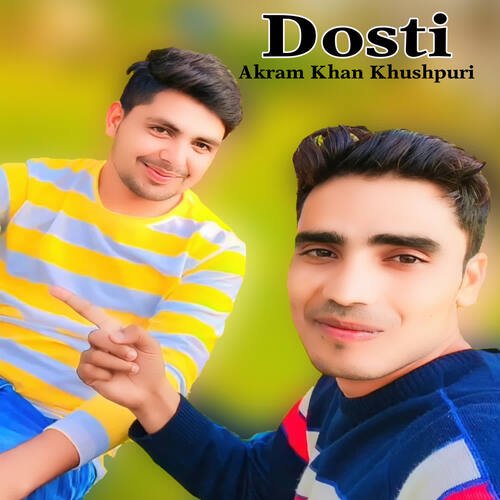 Dosti Akram Khan Khushpuri MP3 Download