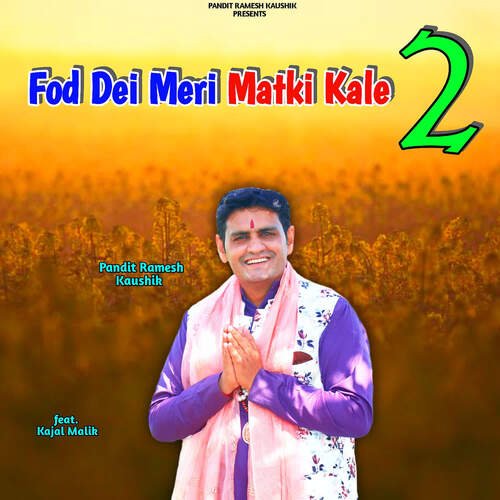 Fod Dei Meri Matki Kale 2 Pandit Ramesh Kaushik MP3 Download