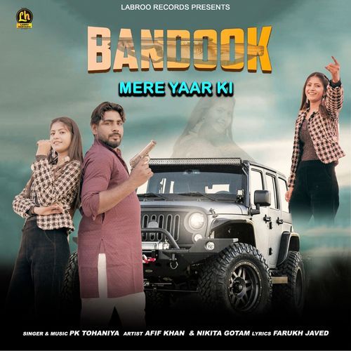 Bandook Mere Yaar Ki PK Tohaniya MP3 Download