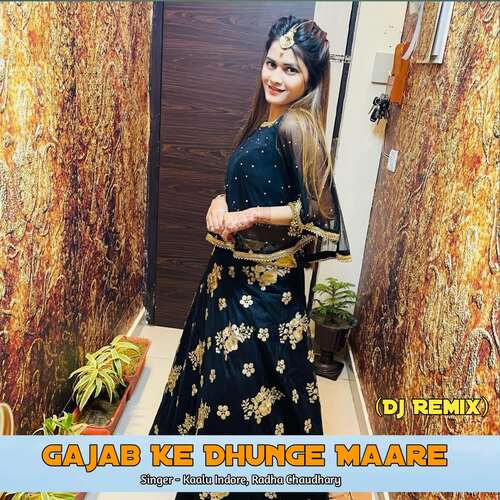Gajab Ke Dhunge Maare (Dj Remix) Kaalu Indore MP3 Download