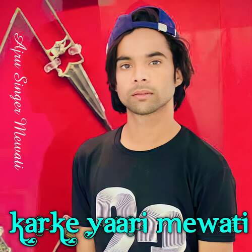 Karke Yaari Mewati Ajru Singer Mewati MP3 Download