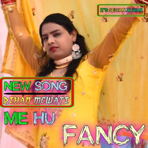 Me Hu fancy Rihan Mewati MP3 Download
