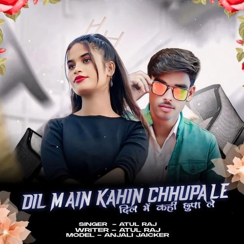Dil Main Kahin Chhupa Le Atul raj MP3 Download