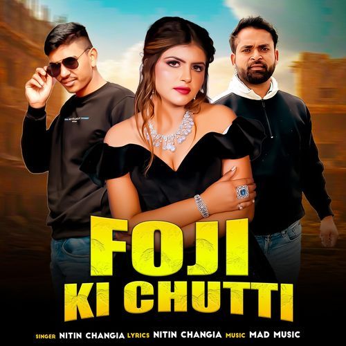 Foji Ki Chutti Nitin Changia MP3 Download