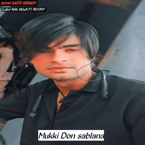 Mukki Don sablana NASSI MEWATI MP3 Download
