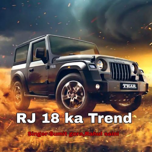 RJ 18 Ka Trend Rahul Saini MP3 Download