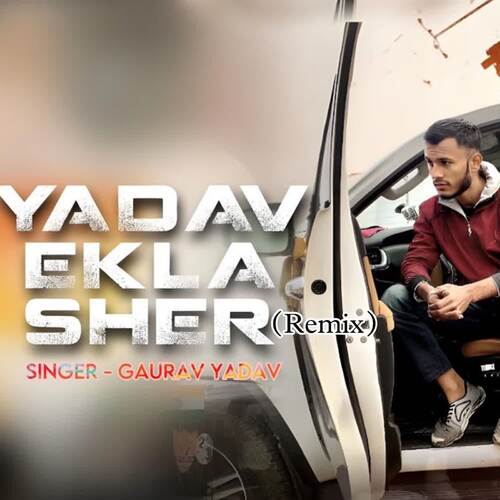 Yadav ekla sher (Remix) Gaurav Yadav MP3 Download