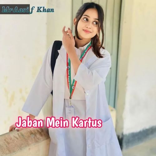 Jaban Mein Kartus MrAasif khan MP3 Download