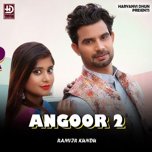 Angoor 2 Ranvir Kundu MP3 Download