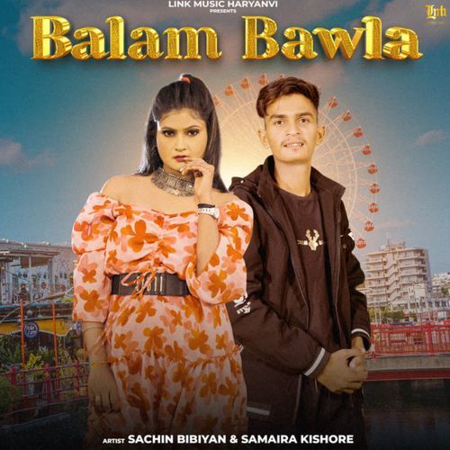 Balam Bawla Samira Kishore MP3 Download