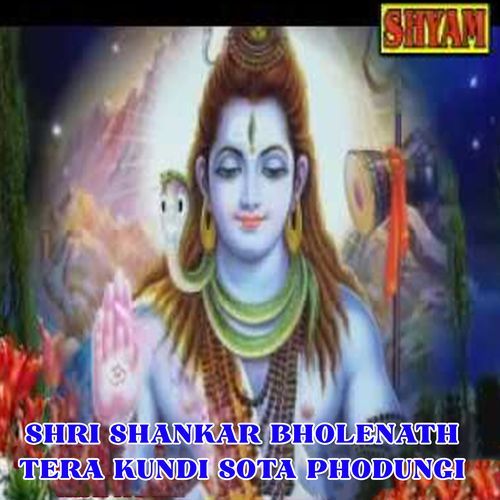 Shri Shankar Bholenath Tera Kundi Sota Phodungi Nisha Sharma MP3 Download