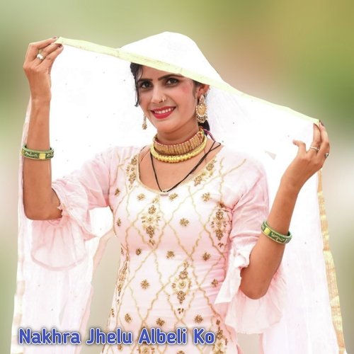 Nakhra Jhelu Albeli Ko Akhlak Aajam MP3 Download