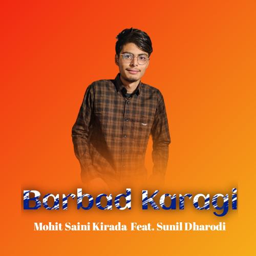 Barbad Karagi (Feat. Sunil Dharodi) Mohit Saini Kirada MP3 Download
