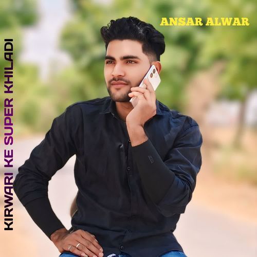 KIRWARI KE SUPER KHILADI Ansar alwar MP3 Download