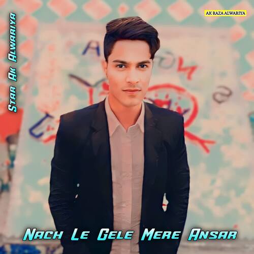 Nach Le Gele Mere Ansar Star Ak Alwariya MP3 Download