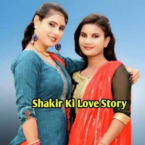 Shakir Ki Love Story Shakir Mewati MP3 Download