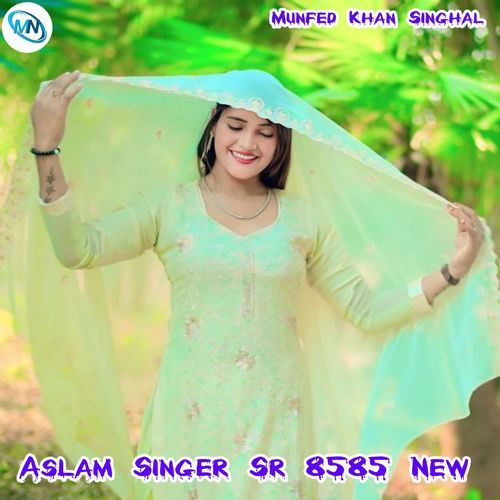 Aslam Singer Sr 8585 New Munfed Khan Singhal MP3 Download